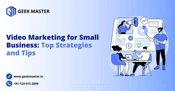 Video Marketing for Small Business: Top Strategies and Tips